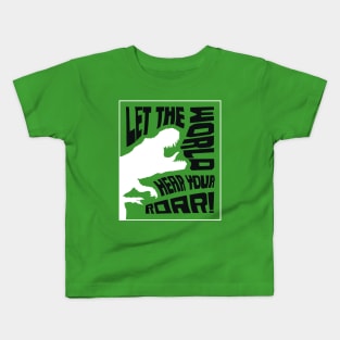 Roaring T-Rex Dinosaur Lettering Design – Let The World Hear Your Roar (White & Black Edition) Kids T-Shirt